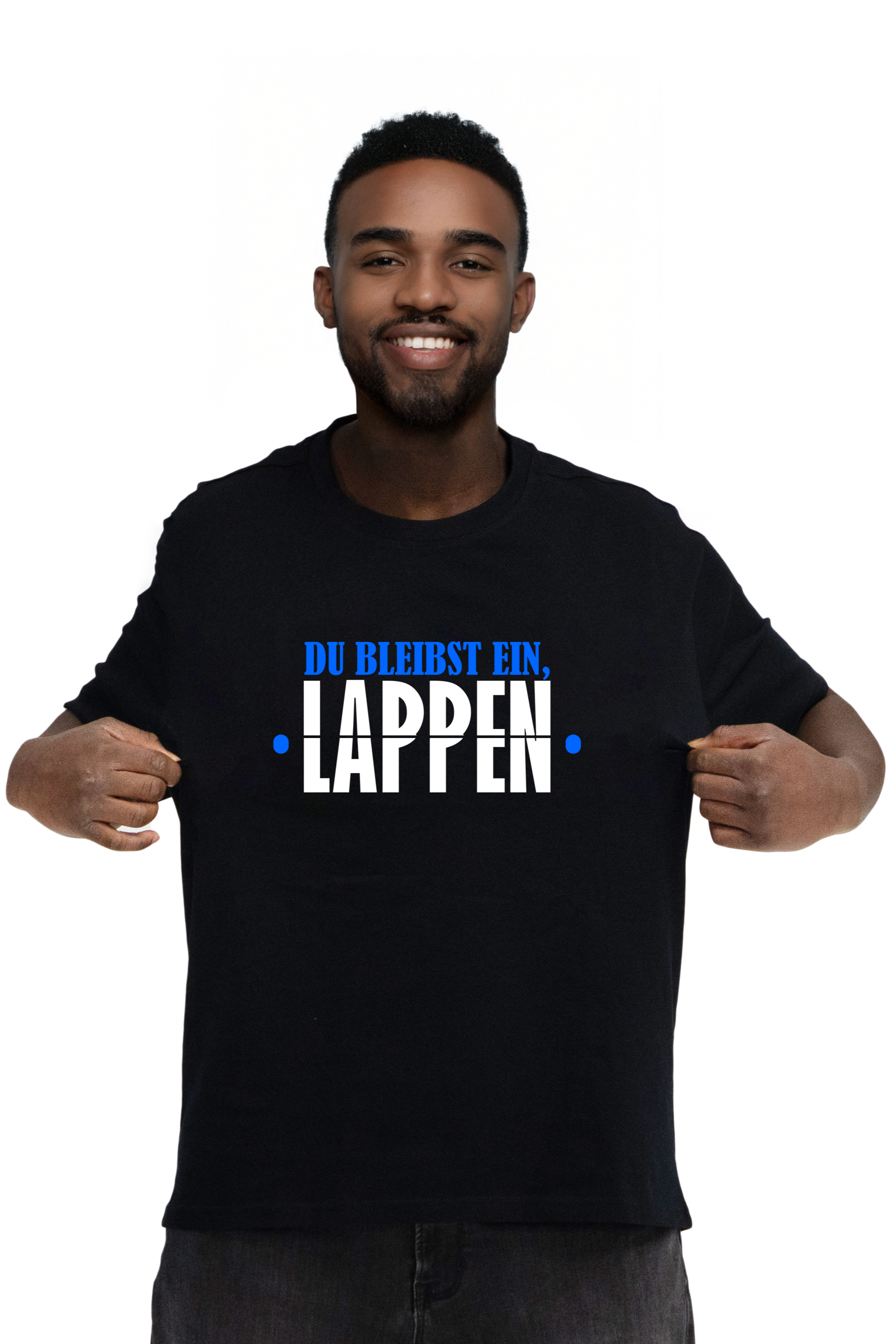 DU BLEIBST EIN LAPPEN - Shirt