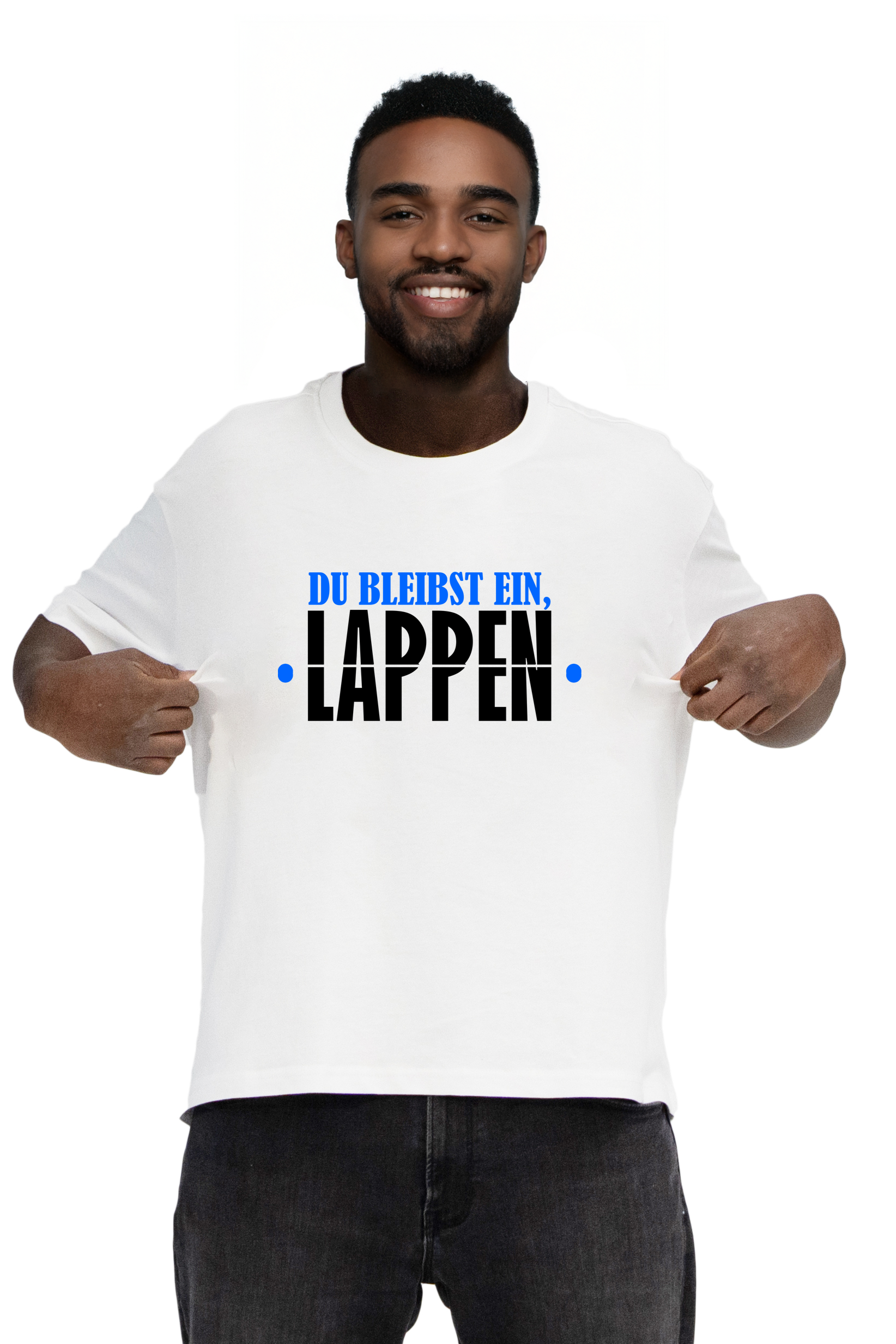 DU BLEIBST EIN LAPPEN - Shirt