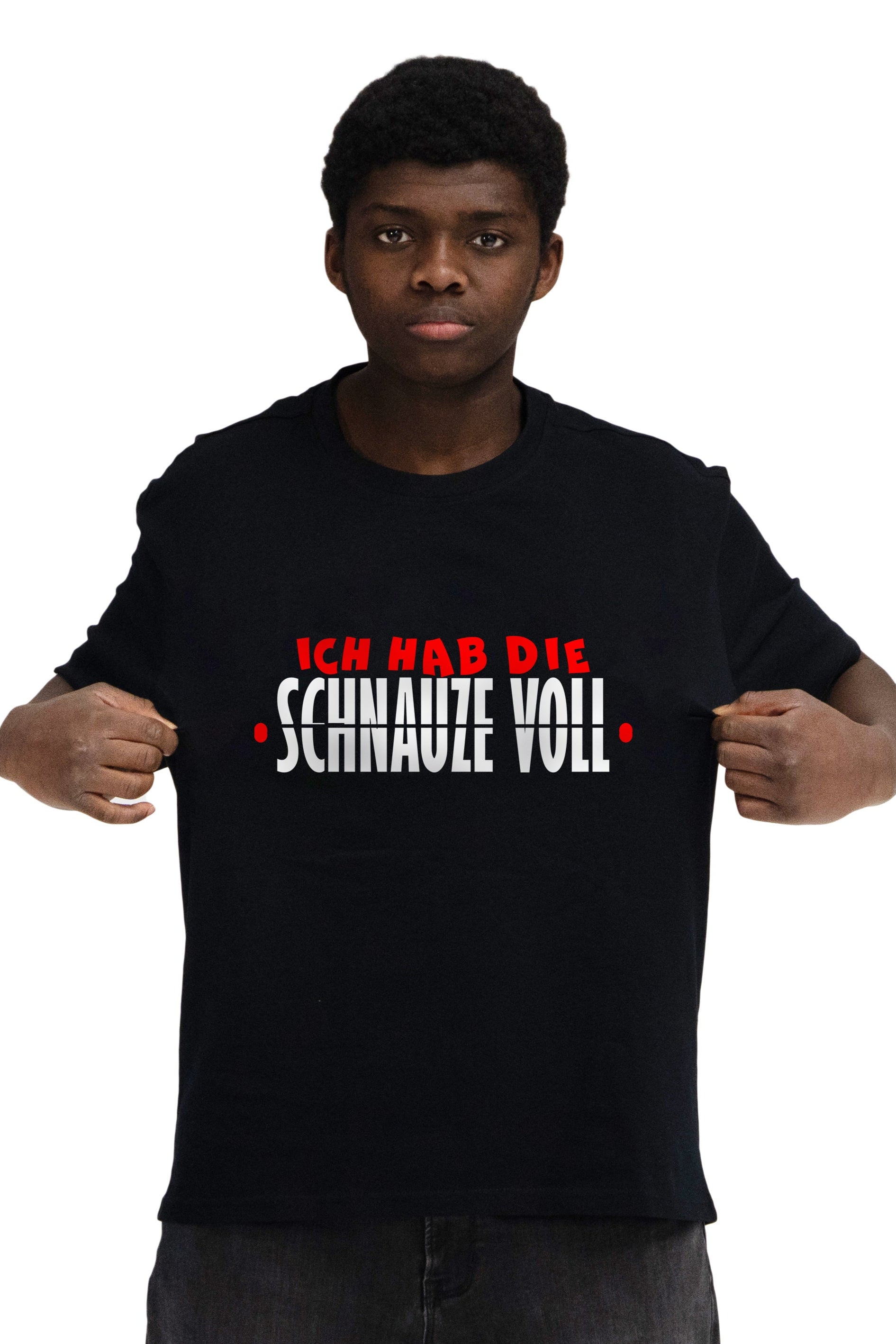 ICH HAB DIE SCHNAUZE VOLL - Shirt