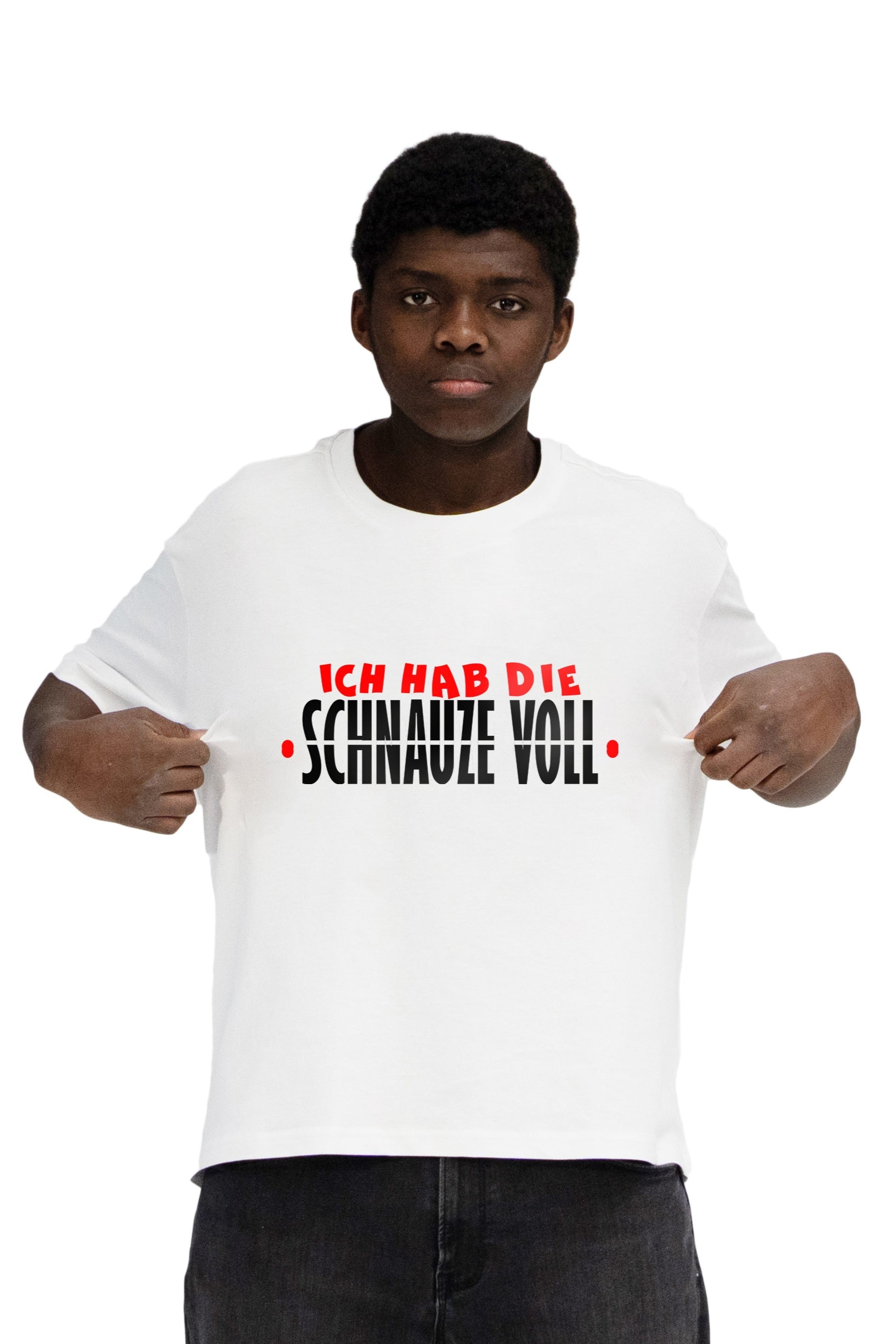 ICH HAB DIE SCHNAUZE VOLL - Shirt